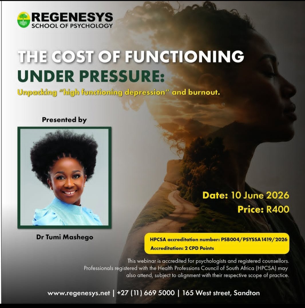 2. REGENESYS School of Psychology- under pressure: unpacking "high functioning depression and burnout (10/6/2026) HPCSA CPD presentation